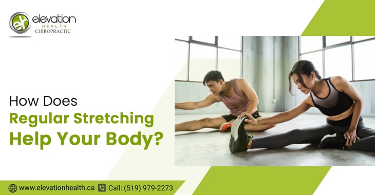 How Does Regular Stretching Help Your Body?