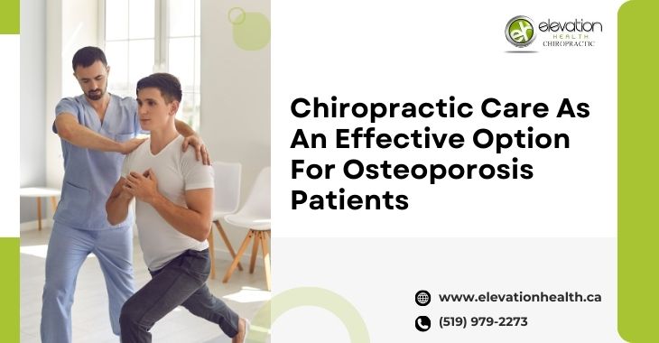 Chiropractic Care As An Effective Option For Osteoporosis Patients