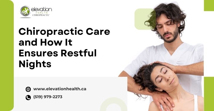 Chiropractic Care and How It Ensures Restful Nights