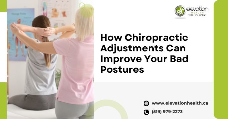 How Chiropractic Adjustments Can Improve Your Bad Postures