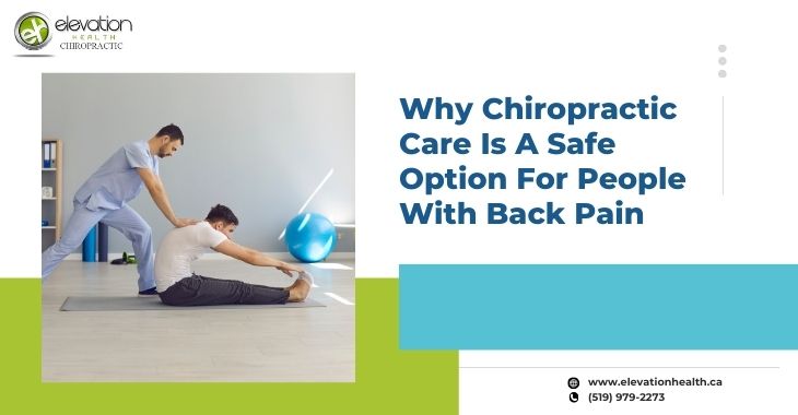 Why Chiropractic Care Is A Safe Option For People With Back Pain