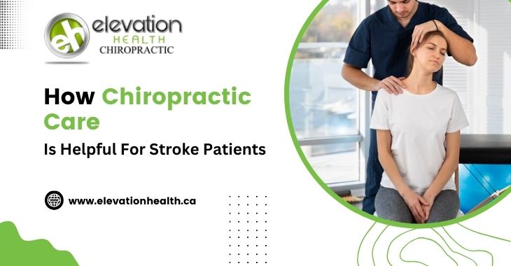 How Chiropractic Care Is Helpful For Stroke Patients