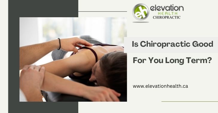 Is Chiropractic Good For You Long Term?