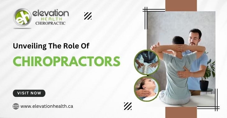 Unveiling The Role Of Chiropractors