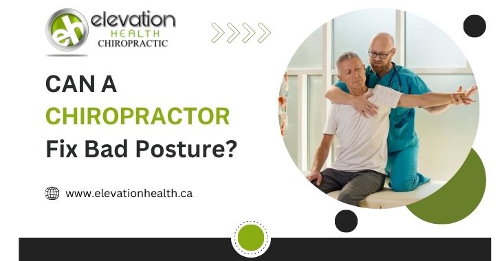 Can A Chiropractor Fix Bad Posture?